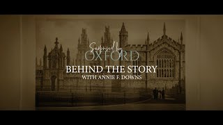 Surprised by Oxford  Behind the Story with Annie F Downs [upl. by Alracal]