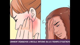 Comment déboucher l’oreille interne ou les trompes d’Eustache [upl. by Milt906]