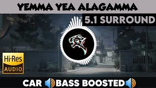 Yemma Yea Alagamma 🎧 51 Surround 🎧 🔊Bass Boosted🔊  Sub 🔊Bass🔊  by THARMi2005 [upl. by Alphonse]