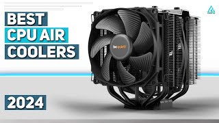 Best CPU Air Coolers 2024  Top 5 Best CPU Air Coolers of 2024 [upl. by Oemac]