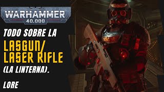 WH 40K Todo sobre la LasgunLaser Rifle  Lore [upl. by Dahl]