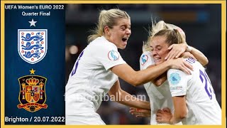 21  20072022  England vs Spain  Inglaterra vs España  UEFA Womens Euro 2022  Quarter Final [upl. by Fiester]