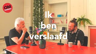 Omdenken Podcast 133  Verslaafd [upl. by Sik]