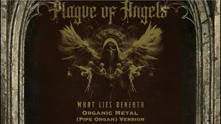 Plague of Angels  What Lies Beneath  Organic Metal  Pipe Organ Version [upl. by Adnahsar]