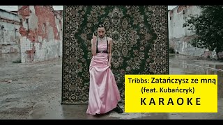 KARAOKE Tribbs  Ostatni raz zatańczysz ze mną ft Kubańczyk  Karaoke Version [upl. by Anon]