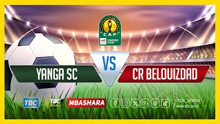 TBCLIVE YANGA SC 4 vs 0 CR BELOUZDAD  UWANJA WA BENJAMIN MKAPA DAR ES SALAAM [upl. by Vitek534]