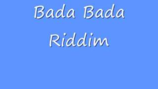 Bada Bada Riddim [upl. by Scheld]