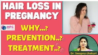 Hair Loss During Pregnancy  Reasons Prevention Tips  DrSwapna chekuri  HFC [upl. by Yekim]