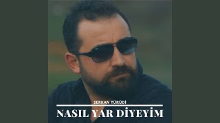 Nasıl Yar Diyeyim [upl. by Achilles]