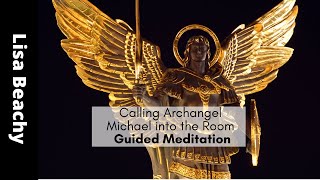 Archangel Michael  Bring Archangel Michael into the Room Guided Meditation [upl. by Lauber]