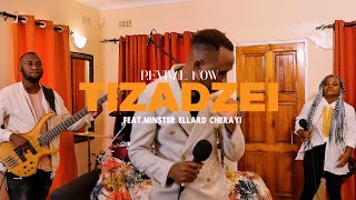 Tizadzei Wenyasha feat Minister Ellard Cherayi revivalnow tizadzei [upl. by Stratton]