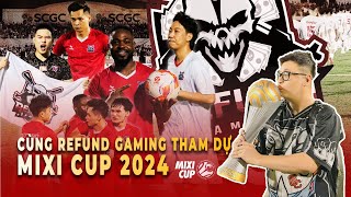 Tham dự quot MIXI CUP 2024 quot cùng Đội Bóng RefundGaming tại BÀ RỊA  VŨNG TÀU [upl. by Gladdy210]