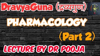 Dravya Guna  Pharmacology  Part 2  BAMS 2nd Year Lectures amp Notes  द्रव्यगुण  By Dr Pooja [upl. by Jovitta]