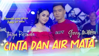 Cinta Dan Air Mata  Tasya Rosmala Ft Gerry Mahesa Official Live Music [upl. by Bergerac]