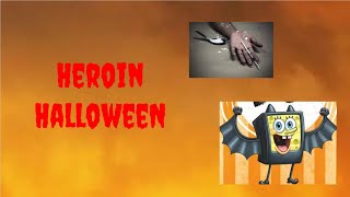 Heroin Halloween SpongeBob SquarePants Parody [upl. by Leahcimed180]