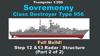 Trumpeter 1200 Sovremenny build Step 12 amp 13 Radar  Structure Part 2 of 2 [upl. by Amandi]