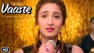 Vaaste Song Dhvani Bhanushali Tanishk Bagchi Nikhil D Bhushan Kumar Radhika Rao Vinay Sapru [upl. by Suirtemed]