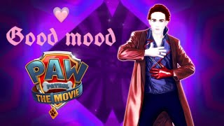 Just Dance 2023 Edition Fanmade Mashup Good Mood By Adam Levine From Paw Patrol The Movie [upl. by Enyalahs]