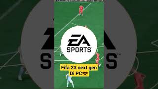 FIFA 23 Next Gen di PC [upl. by Eatnoled]