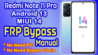 Redmi Note 11 Pro 4G FRP Bypass  MIUI 14 FRP Bypass  Android 13 FRP Bypass  Google Account Remove [upl. by Rider]