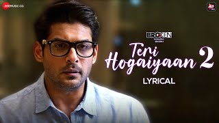 Teri Hogaiyaan 2  Sidharth Shukla amp Sonia Rathee  Broken But Beautiful 3  Vishal Mishra  Lyrical [upl. by Opportina101]