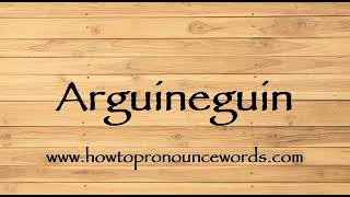 How To Pronounce Arguineguin  How To say Arguineguin New Video [upl. by Elisabetta]