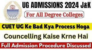 UG Admissions In All Degree Colleges Of JampK 2024 Complete Procedure After CUET Counseling Procedure [upl. by Naujak]