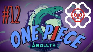 ABOLETH CAST 12  A VERDADE SOBRE O ONE PIECE [upl. by Pavla]