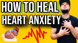 Heart Anxiety amp 10 Things That Can Start Healing Today [upl. by Libbey]