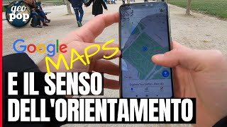 GOOGLE MAPS STA UCCIDENDO IL NOSTRO SENSO DELLORIENTAMENTO [upl. by Geithner]