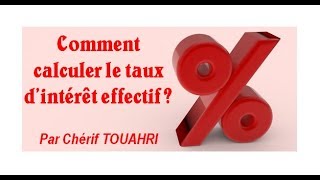 Vidéo 68  Comment calculer le taux dintérêt effectif [upl. by Aynod]