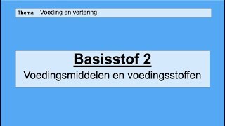 Basisstof 2 Voedingsmiddelen en voedingsstoffen [upl. by Ecilegna]