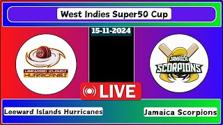 Leeward Islands Hurricanes vs Jamaica Scorpions Match 25 West Indies Super50 Cup Live Score [upl. by Aivilys]