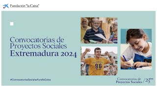 Convocatorias de Proyectos Sociales – Extremadura 2024 [upl. by Anegal778]