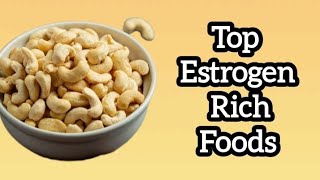 Top Estrogen Rich Foods Estrogen Foods [upl. by Ardnekahs]