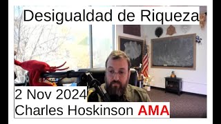 Desigualdad de Riqueza  CH 2 Nov 2024 AMA [upl. by Meean]