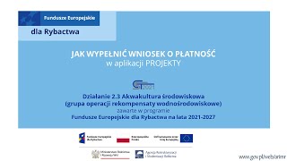 Działanie 23 Akwakultura środowiskowa „Rekompensaty wodnośrodowiskowe” Wniosek o płatność [upl. by Euqina]