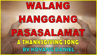 WALANG HANGGANG PASASALAMAT  A Thanksgiving Song [upl. by Isidro]