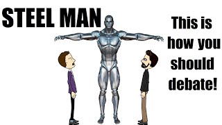 Steel Man Argument  Explained [upl. by Llenrad]