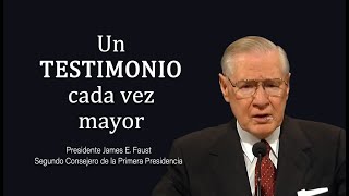 Un testimonio cada vez mayor  James E Faust [upl. by Tnecnivleahcim468]