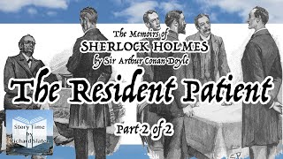 The Resident Patient Part 2 of 2  The Memoirs of Sherlock Holmes [upl. by Cooke268]