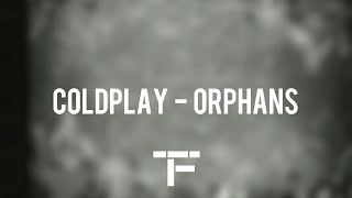 TRADUCTION FRANÇAISE Coldplay  Orphans [upl. by Modern]