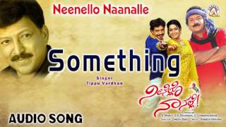 Neenello Naanalle I quotSomethingquot Audio Song I Vishnuvardhan Aniruddh Rakshita I Akshaya Audio [upl. by Randie]