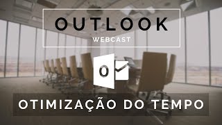 Otimização do Tempo com Outlook  Webcast [upl. by Ludmilla427]