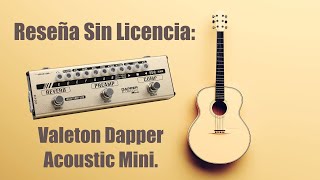 Reseña Sin Licencia Valeton Dapper Acoustic Mini [upl. by Anesusa511]