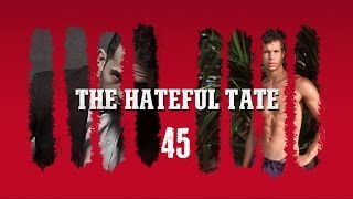 THE HATEFUL TATE EPISODE 45 [upl. by Nnaegroeg]