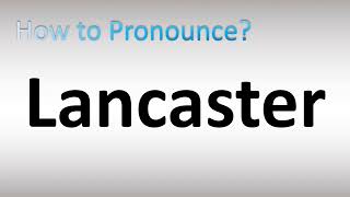 How to Pronounce Lancaster [upl. by Ssor]