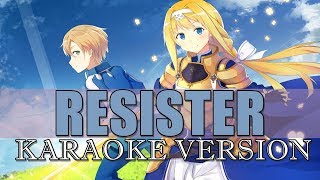 RESISTER  SWORD ART ONLINE ALICIZATION OP 2 KARAOKE VERSION  OFF VOCALASCA🌙 [upl. by Lema]