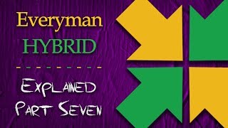 EverymanHYBRID Explained  Part Seven End [upl. by Nosmirc]