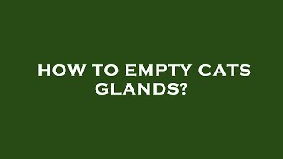 How to empty cats glands [upl. by Bradman]